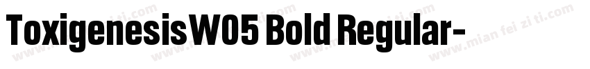 ToxigenesisW05 Bold Regular字体转换